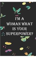 I'm a Woman What is Your Superpower