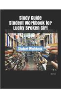 Study Guide Student Workbook for Lucky Broken Girl