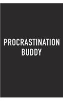 Procrastination Buddy: A 6x9 Inch Matte Softcover Journal Notebook with 120 Blank Lined Pages and a Funny Friendship Cover Slogan