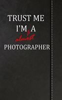 Trust Me I'm Almost a Photographer: Isometric Dot Paper Journal Notebook 120 Pages 6x9