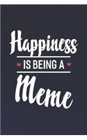 Happiness Is Being a Meme: Family Grandma Women Mom Memory Journal Blank Lined Note Book Mother's Day Holiday Gift