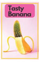 Tasty Banana: Funny and Inspirational Notebook for the Office, Blank Lined Journal, Coworker Notebook, Funny Notebook for the Office: 6x9 Ruled 110 Pages, Banana 