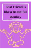 Best Friend is like a Beautiful Monkey