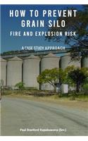 How to Prevent Grain Silo Fire and Explosion Risk