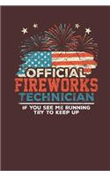 Official Fireworks Technician If you see me Running try to keep up