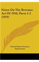 Notes On The Revenue Act Of 1918, Parts 1-2 (1919)