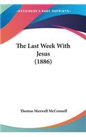 Last Week With Jesus (1886)
