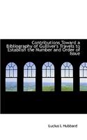 Contributions Toward a Bibliography of Gulliver's Travels to Establish the Number and Order of Issue