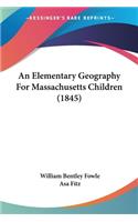 Elementary Geography For Massachusetts Children (1845)