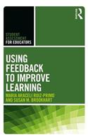 Using Feedback to Improve Learning: (Student Assessment for Educators)
