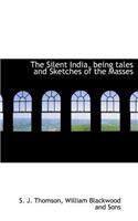 The Silent India, Being Tales and Sketches of the Masses