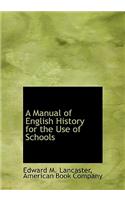 A Manual of English History for the Use of Schools