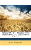 Report on the Necessity of Preserving and Replanting Forests