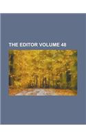 The Editor Volume 48
