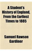 A Student's History of England, from the Earliest Times to 1885