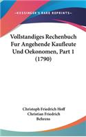 Vollstandiges Rechenbuch Fur Angehende Kaufleute Und Oekonomen, Part 1 (1790)