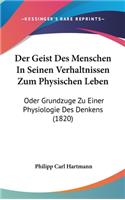 Der Geist Des Menschen in Seinen Verhaltnissen Zum Physischen Leben