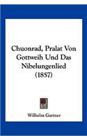 Chuonrad, Pralat Von Gottweih Und Das Nibelungenlied (1857)