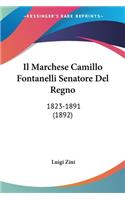 Il Marchese Camillo Fontanelli Senatore Del Regno