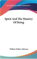 Spirit and the Mastery of Being