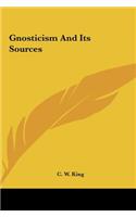Gnosticism And Its Sources: (English)