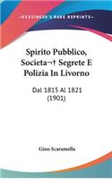Spirito Pubblico, Societa Segrete E Polizia in Livorno