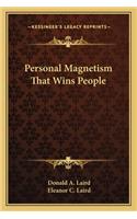 Personal Magnetism That Wins People