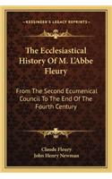 Ecclesiastical History Of M. L'Abbe Fleury