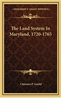 The Land System in Maryland, 1720-1765