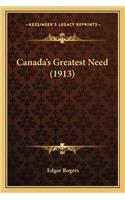 Canada's Greatest Need (1913): (English)