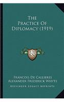 The Practice Of Diplomacy (1919)