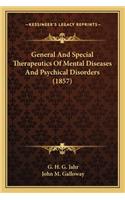 General And Special Therapeutics Of Mental Diseases And Psychical Disorders (1857)