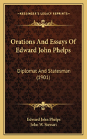 Orations and Essays of Edward John Phelps