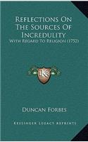 Reflections On The Sources Of Incredulity: With Regard To Religion (1752)(English)