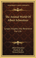Animal World Of Albert Schweitzer