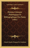 Histoire Litteraire Philologique Et Bibliographique Des Patois (1841)