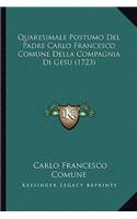 Quaresimale Postumo Del Padre Carlo Francesco Comune Della Compagnia Di Gesu (1723)