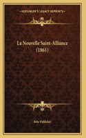 La Nouvelle Saint-Alliance (1861)