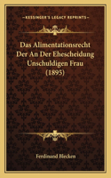 Alimentationsrecht Der An Der Ehescheidung Unschuldigen Frau (1895)