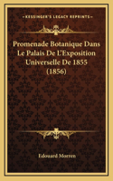 Promenade Botanique Dans Le Palais De L'Exposition Universelle De 1855 (1856)