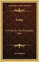 Today: A Primer On The Philosophic Path