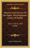Memoirs And Services Of The Eighty-Third Regiment, County Of Dublin
