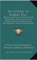 Six Letters To Robert Peel