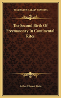 The Second Birth Of Freemasonry In Continental Rites