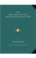 The First Fruits Of The French Revolution (1790)