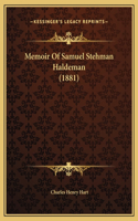 Memoir Of Samuel Stehman Haldeman (1881)