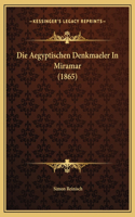 Die Aegyptischen Denkmaeler In Miramar (1865)