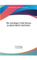 Astrologer's Vade Mecum (LARGE PRINT EDITION)