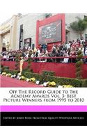 Off the Record Guide to the Academy Awards Vol. 3