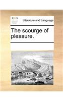 The Scourge of Pleasure.
